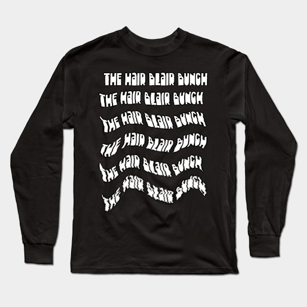 Retro Style The Hair Blair Bunch / Peep Show Fan Design Long Sleeve T-Shirt by DankFutura